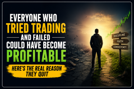 Most Failed Traders Could Have Become Profitable Here’s Why They Quit Before They Made It.